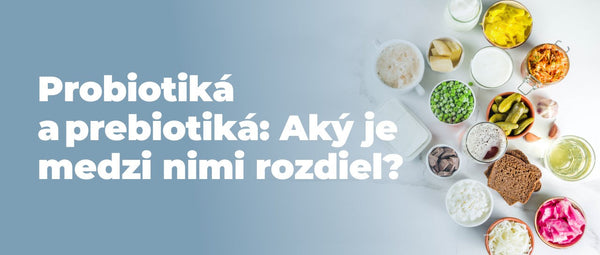 Probiotika a prebiotika: K čemu je potřebujeme a jaký je mezi nimi rozdíl?