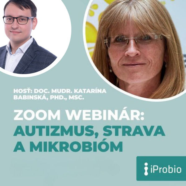 ZOOM WEBINÁŘ s doc. MUDr. Katarínou Babinskou, PhD., MSc. : Autismus, strava a mikrobiom